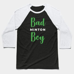 Badminton Boy - Bad Boy Baseball T-Shirt